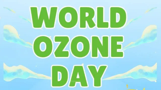 World Ozone Day: Break the Threat of Ozone Damage and Unlock the Powerful Shield of Our Planet
